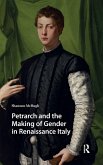Petrarch and the Making of Gender in Renaissance Italy Petrarch and the Making of Gender in Renaissance Italy