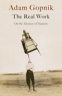 The Real Work - Gopnik, Adam