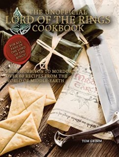 Lord of the Rings: The Unofficial Cookbook - Grimm, Tom