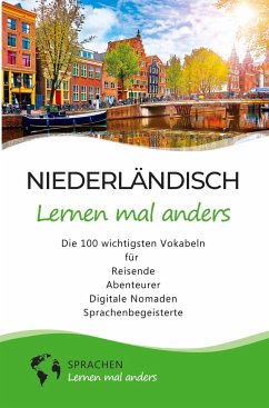 Niederländisch lernen mal anders - Die 100 wichtigsten Vokabeln - Sprachen Lernen Mal Anders