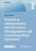 Netzwerke als aufstiegsrelevanter Faktor für Frauen in Führungspositionen- gibt es branchenspezifische Unterschiede?