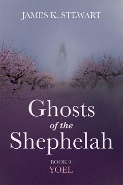 Ghosts of the Shephelah, Book 9 (eBook, ePUB) Ghosts of the Shephelah, Book 9 (eBook, ePUB)