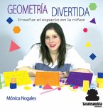 Geometría divertida : enseñar el espacio de la niñez