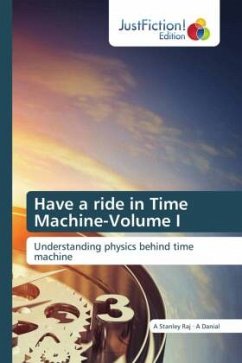 Have a ride in Time Machine-Volume I - Raj, A Stanley;Danial, A