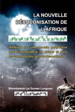 La nouvelle décolonisation de l'Afrique - Lunguani, Bitombokele Lei Gomes