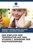 DER EINFLUSS DER TEMPERATUR AUF DAS VITAMIN C WÄHREND DER PASTEURISIERUNG