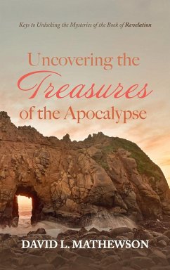Uncovering the Treasures of the Apocalypse - Mathewson, David L.