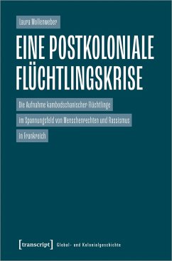 Eine postkoloniale Flüchtlingskrise - Wollenweber, Laura