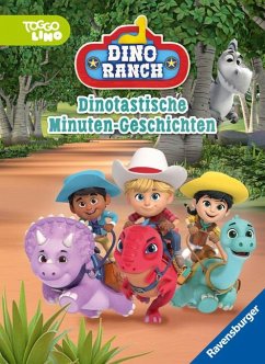 Dino Ranch: Dinotastische Minuten-Geschichten - Felgentreff, Carla