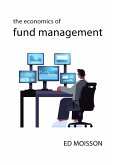 The Economics of Fund Management (eBook, ePUB) The Economics of Fund Management (eBook, ePUB)