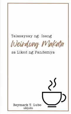 Talasaysay ng isang Weirdong Makata sa Likod ng Pandemya - Lubo, Reymark T.