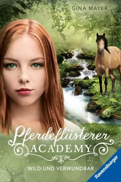Wild und verwundbar / Pferdeflüsterer Academy Bd.12 - Mayer, Gina