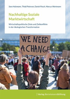 Nachhaltige Soziale Marktwirtschaft - Holzmann, Sara;Petersen, Thieß;Posch, Daniel