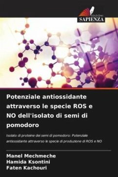 Potenziale antiossidante attraverso le specie ROS e NO dell'isolato di semi di pomodoro - Mechmeche, Manel;Ksontini, Hamida;Kachouri, Faten