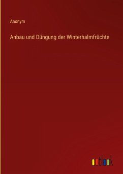 Anbau und Düngung der Winterhalmfrüchte