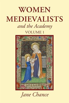 Women Medievalists and the Academy, Volume 1 - Chance, Jane