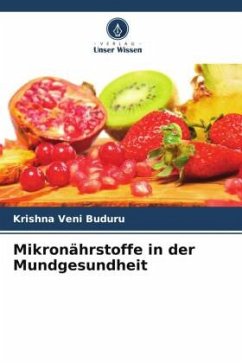 Mikronährstoffe in der Mundgesundheit - Buduru, Krishna Veni;Vankudoth, Dalsingh
