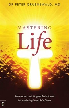 Mastering Life - Gruenewald, MD, Dr Peter