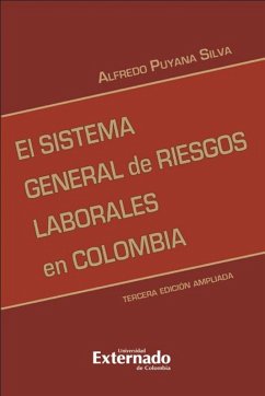 El sistema general de riesgos laborales 3 ed. actualizada. Serie de investigaciones laborales (eBook, PDF) - Puyana Silva, Alfredo