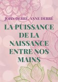 La puissance de la naissance entre nos mains (eBook, ePUB)