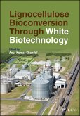 Lignocellulose Bioconversion Through White Biotechnology (eBook, ePUB)