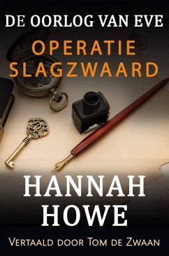 De Oorlog van Eve - Operatie Slagzwaard (De Oorlog van Eve, Heldinnen van de SOE, #3) (eBook, ePUB) - Howe, Hannah
