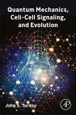 Quantum Mechanics, Cell-Cell Signaling, and Evolution (eBook, ePUB)