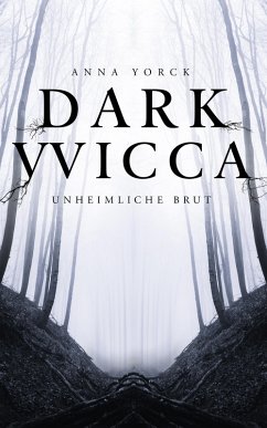 Dark Wicca: Unheimliche Brut (eBook, ePUB) - Yorck, Anna