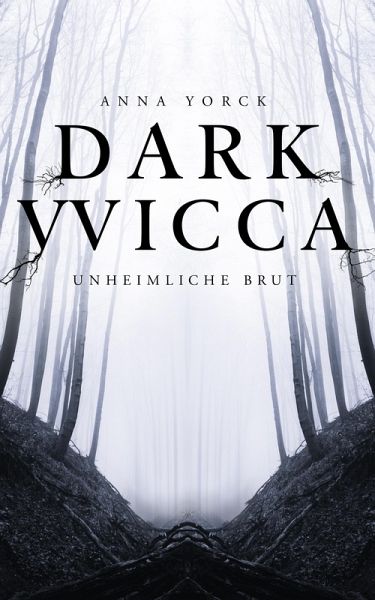 Dark Wicca: Unheimliche Brut (eBook, ePUB) Dark Wicca: Unheimliche Brut (eBook, ePUB)