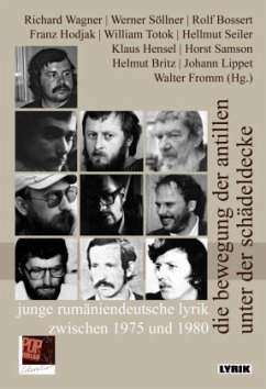 die bewegung der antillen unter der schädeldecke. junge rumäniendeutsche lyrik zwischen 1975 und 1980. - Wagner, Richard;Söllner, Werner;Bossert, RolfFranz Hodjak