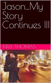 Jason.....My Story Continues III (eBook, ePUB) Jason.....My Story Continues III (eBook, ePUB)