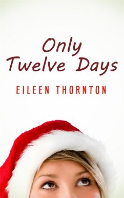 Only Twelve Days (eBook, ePUB) - Thornton, Eileen