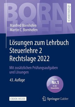 Lösungen zum Lehrbuch Steuerlehre 2 Rechtslage 2022 - Bornhofen, Manfred;Bornhofen, Martin C.
