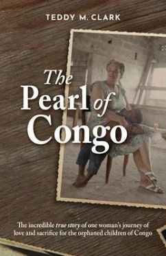 The Pearl of Congo (eBook, ePUB) - Clark, Teddy M.