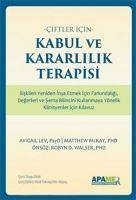Ciftler Icin Kabul ve Kararlilik Terapisi - Mckay, Matthew; Lev, Avigail