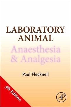 Laboratory Animal Anaesthesia and Analgesia - Flecknell, Paul (Comparative Biology Centre, The Medical School, New