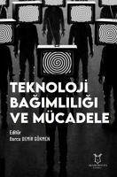 Teknoloji Bagimliligi ve Mücadele - Demir Gökmen, Burcu