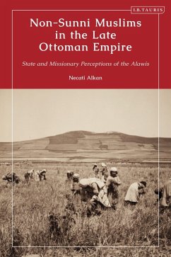 Non-Sunni Muslims in the Late Ottoman Empire Cover Non-Sunni Muslims in the Late Ottoman Empire