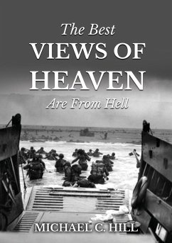 The Best Views of Heaven Are from Hell - Hill, Michael C.