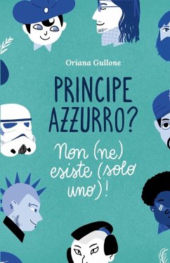 Principe azzurro? Non (ne) esiste (solo uno)! - Gullone, Oriana
