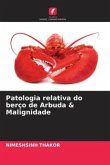 Patologia relativa do berço de Arbuda & Malignidade