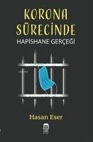 Korona Sürecinde Hapishane Gercegi - Eser, Hasan