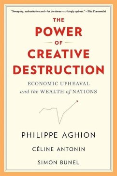 The Power of Creative Destruction - Aghion, Philippe; Antonin, Celine; Bunel, Simon