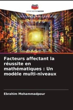 Facteurs affectant la réussite en mathématiques : Un modèle multi-niveaux - Mohammadpour, Ebrahim