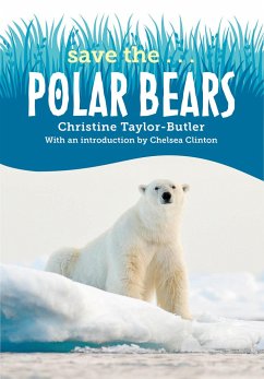 Save the...Polar Bears - Taylor-Butler, Christine; Clinton, Chelsea