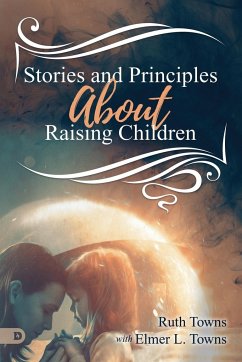 Stories and Principles About Raising Children - Towns, Ruth