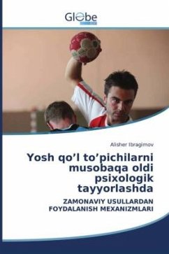 Yosh qo¿l to¿pichilarni musobaqa oldi psixologik tayyorlashda - Ibragimov, Alisher