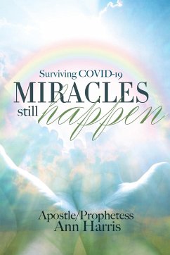 Surviving COVID-19, Miracles Still Happen - Harris, Apostle Ann