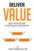 Deliver Value: Happy Contributing People, Satisfied Customers, and Thriving Business