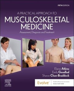 A Practical Approach to Musculoskeletal Medicine - Atkins, Elaine (Chartered Physiotherapist, Private Practitioner, Lon; Goodlad, Emily (Chartered Physiotherapist, Orthopaedic Specialist Pr; Chan-Braddock, Sharon